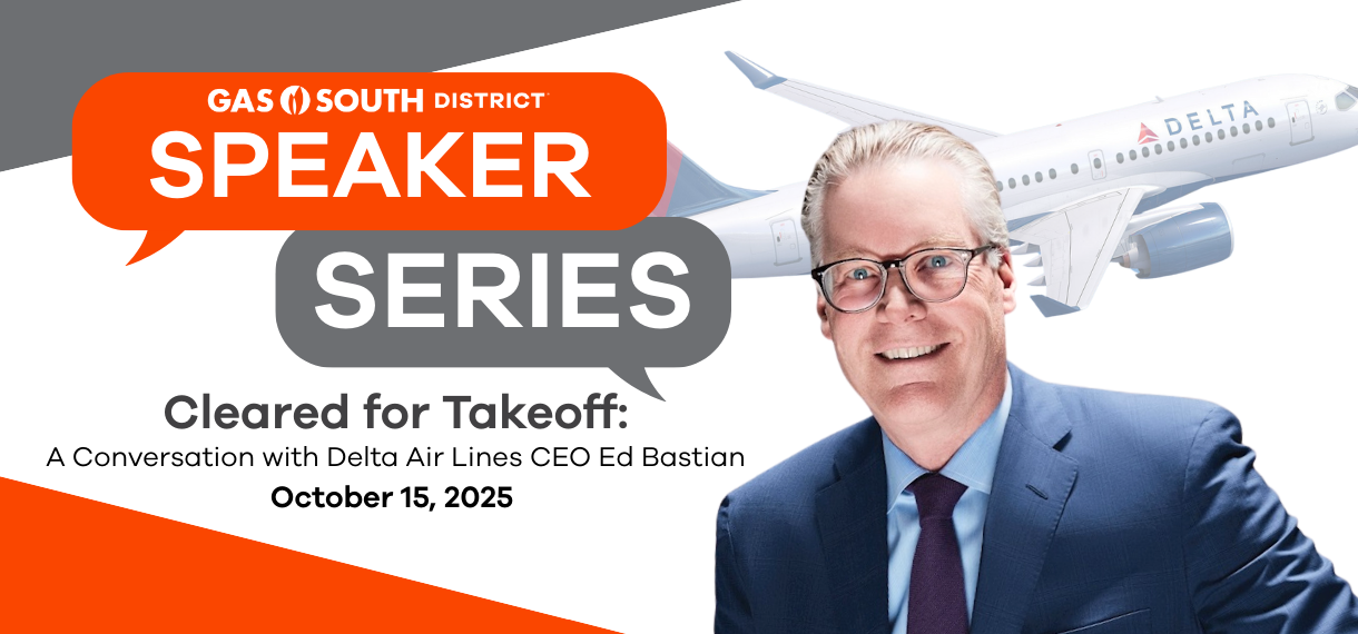 Gas South District's Speaker Series - Cleared for Takeoff: A Conversation with Delta Air Lines CEO Ed Bastian