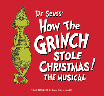More Info for Dr. Seuss' How the Grinch Stole Christmas! The Musical