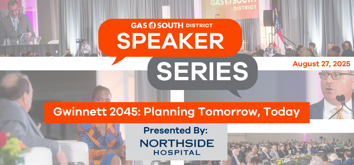 Gas South District's Speaker Series - Gwinnett 2045: Planning Tomorrow, Today