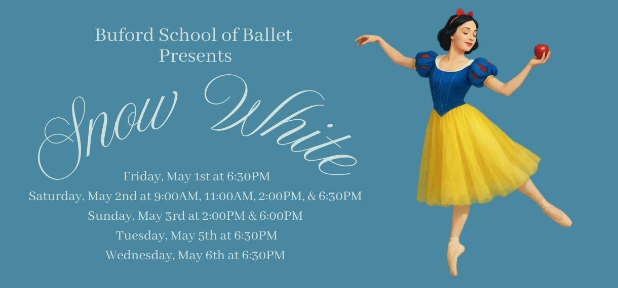 Snow White Matinee – (Buford School of Ballet)