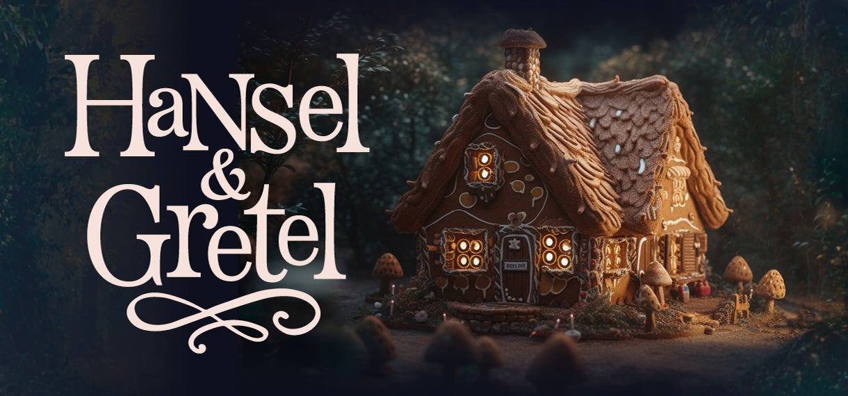 Hansel & Gretel
